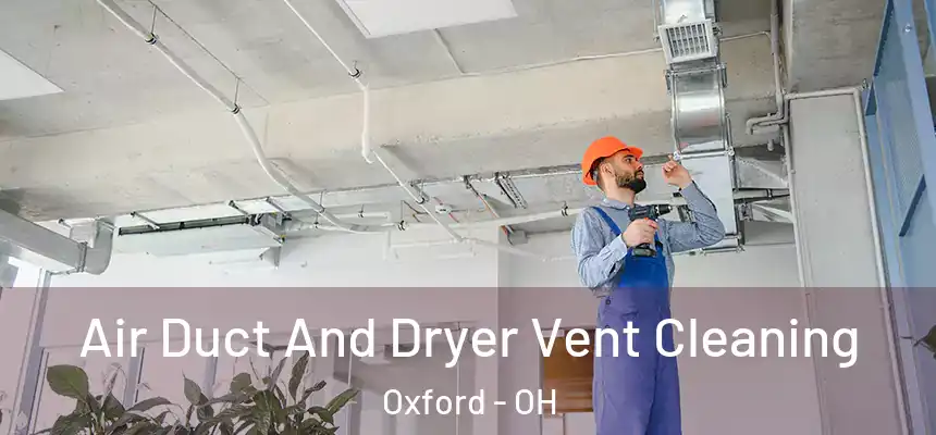  Air Duct And Dryer Vent Cleaning Oxford - OH