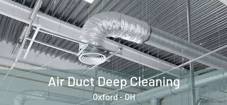  Air Duct Deep Cleaning Oxford - OH