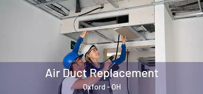 Air Duct Replacement Oxford - OH