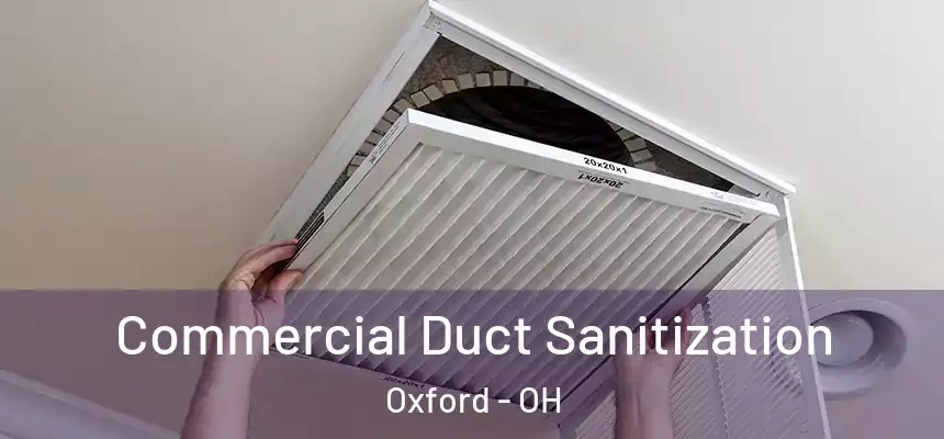 Commercial Duct Sanitization Oxford - OH