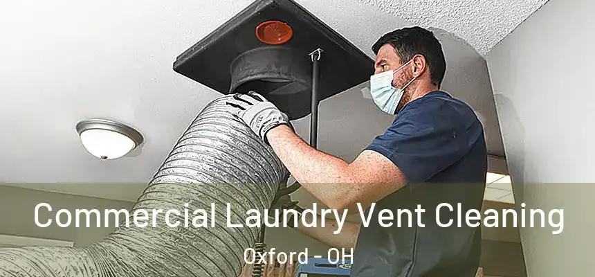 Commercial Laundry Vent Cleaning Oxford - OH